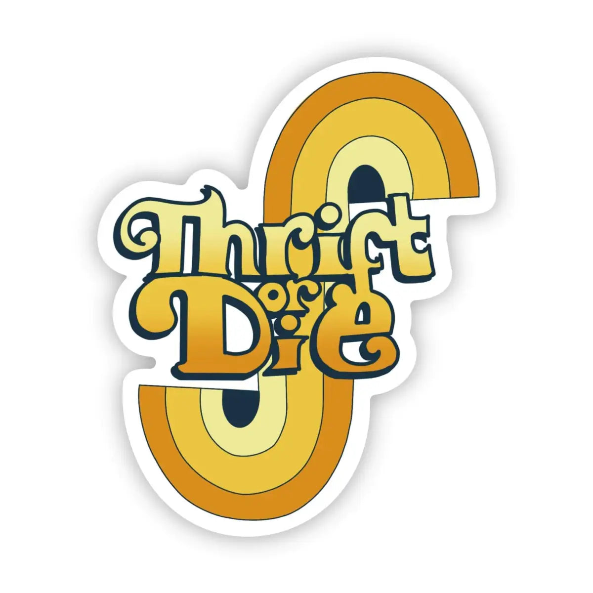 Vinyl Sticker - Retro Thrift or Die - Big Moods