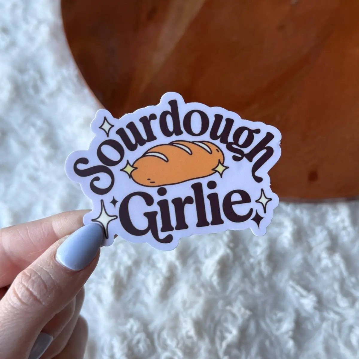 Vinyl Sticker - Sourdough Girlie - Baking Bread - Big Moods