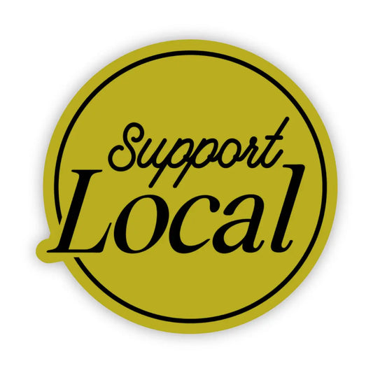 Vinyl Sticker - Support Local - Big Moods