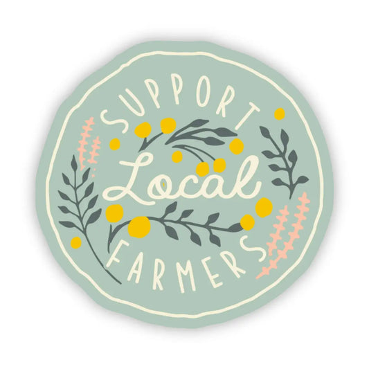 Vinyl Sticker - Support Local Farmers - Big Moods
