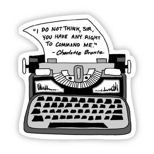 Vinyl Sticker - Vintage Typewriter Quote - I Do Not Think Sir You Have Any Right to Command Mee - Big Moods
