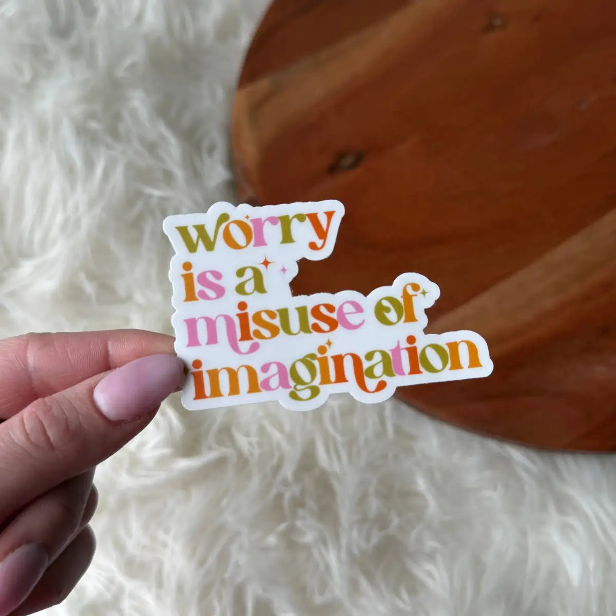 Vinyl Sticker - ’Worry is a misuse of imagination’ - Big Moods