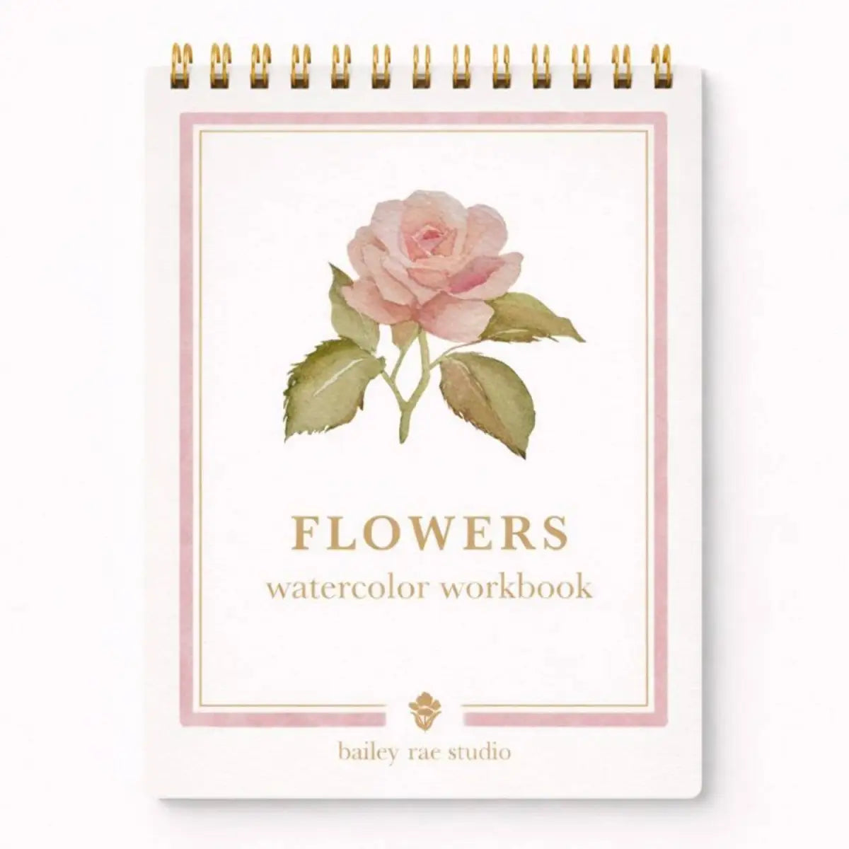 Watercolor Workbook - Flowers - Bailey Rae Studio