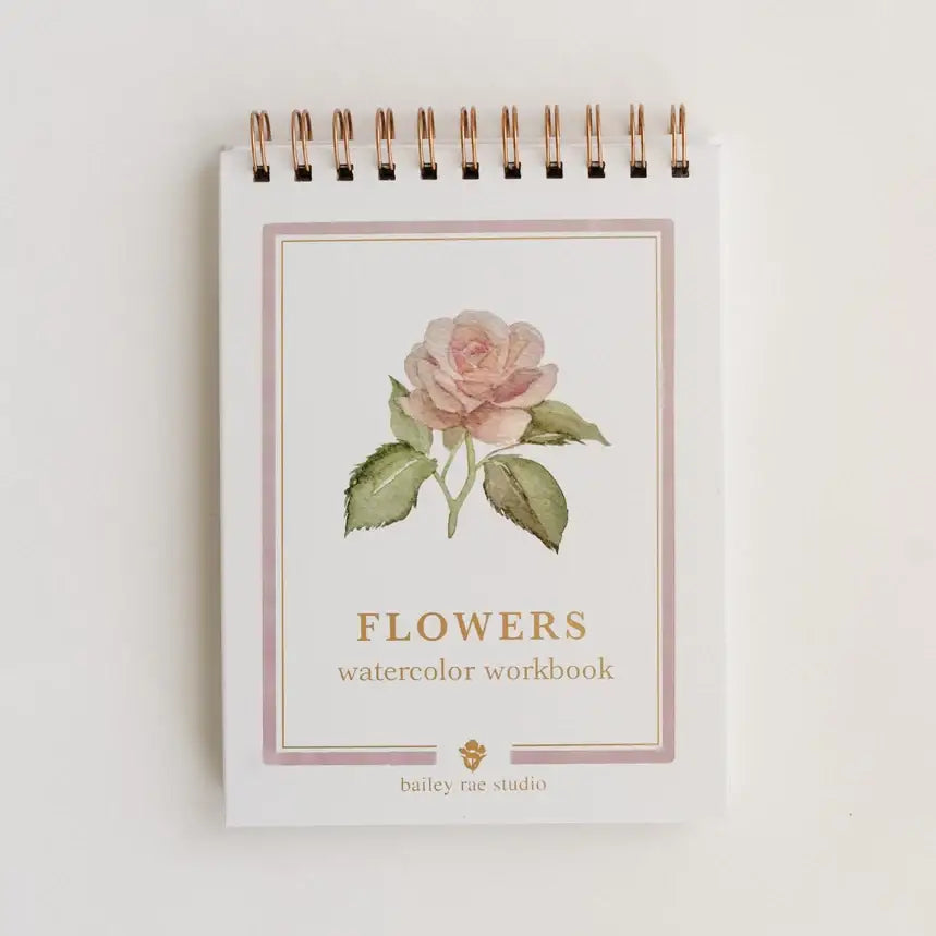 Watercolor Workbook - Flowers - Bailey Rae Studio