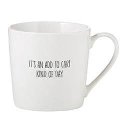 White Mug "It's an Add to Cart Kind of Day"